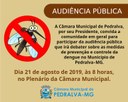 Audiência Pública - Medidas de prevenção e controle da Dengue Audiência Pública - Medidas de prevenção e controle da Dengue