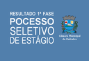 Resultado da 1ª Fase do Porcesso Seletivo de Estágio Resultado da 1ª Fase do Porcesso Seletivo de Estágio