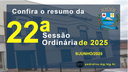 Resumo da 22ª Sessão Ordinária de 2025