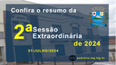Resumo da 2ª Sessão Extraordinária de 2024 Resumo da 2ª Sessão Extraordinária de 2024