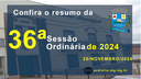 Resumo da 36ª Sessão Ordinária de 2024