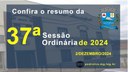Resumo da 37ª Sessão Ordinária de 2024