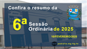 Resumo da 6ª Sessão Ordinária de 2025