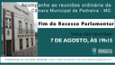 Recesso parlamentar de julho chega ao fim e a Câmara retoma sessão ordinária nesta segunda-feira Recesso parlamentar de julho chega ao fim e a Câmara retoma sessão ordinária nesta segunda-feira